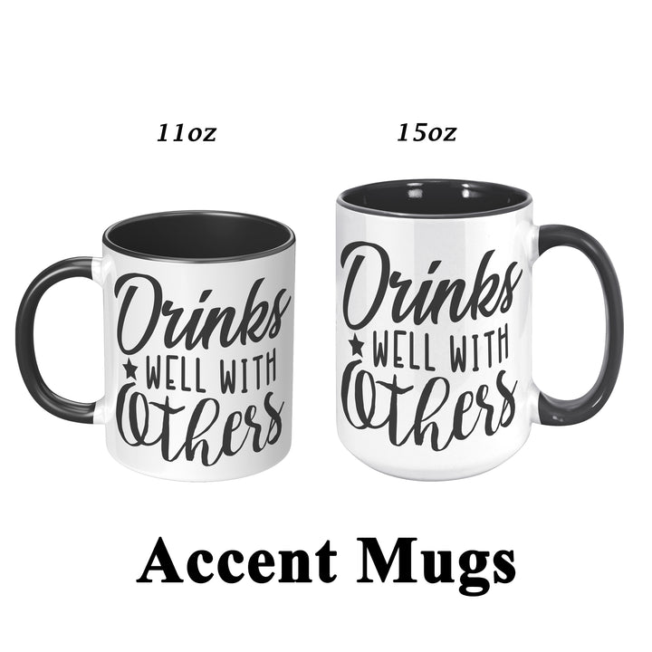 Drinks Well With Others 11oz & 15oz