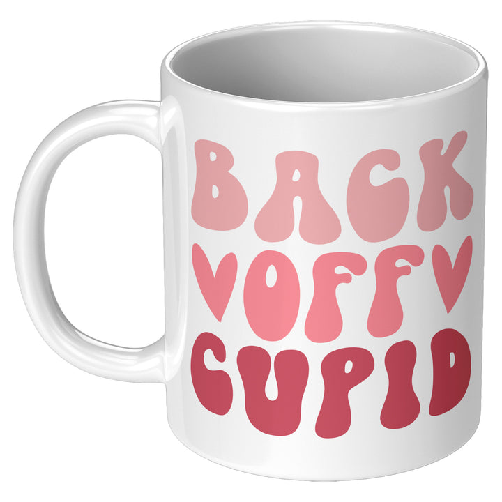 Back Off Cupid Mug 11oz & 15oz