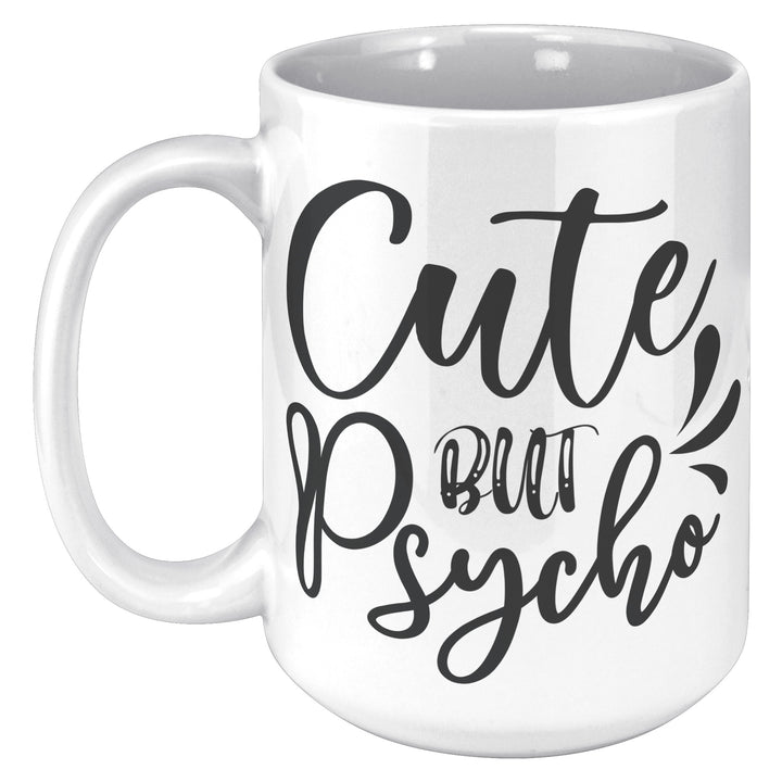 Cute But Psycho Mug 11oz and 15oz Crazy mug, girlfriend, boyfriend, couple, Couple, Best Friend, Cute, Mug,