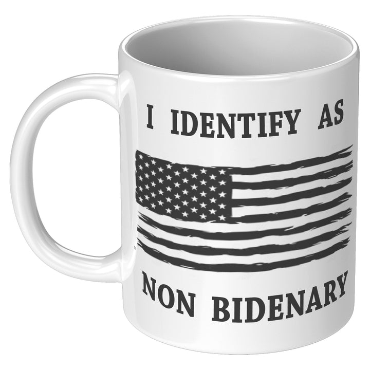 I Identify As Non Bidenary 11oz & 15oz