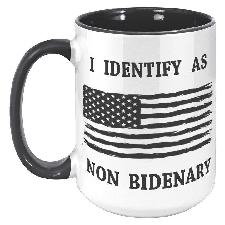 I Identify As Non Bidenary 11oz & 15oz